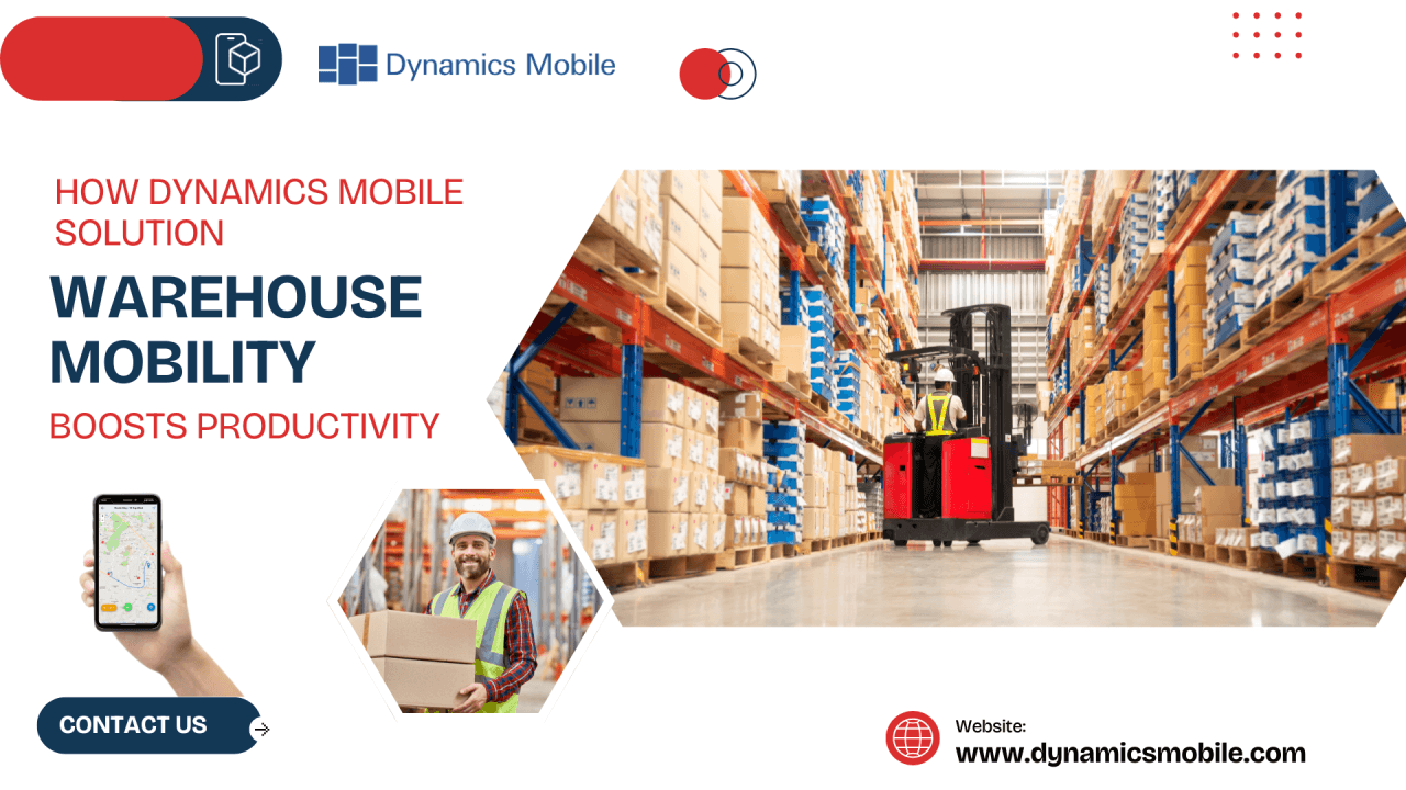 How Dynamics mobile solution – Warehouse mobility boosts productivity